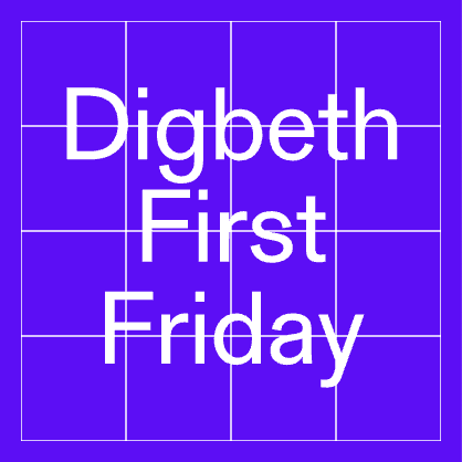 Digbeth First Friday